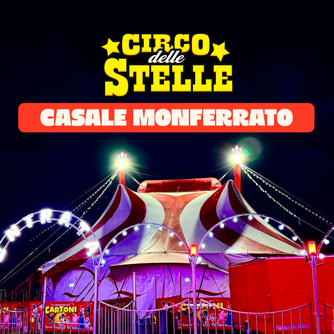 Circo delle Stelle a Casale Monferrato dal 2 al 5 otrobre