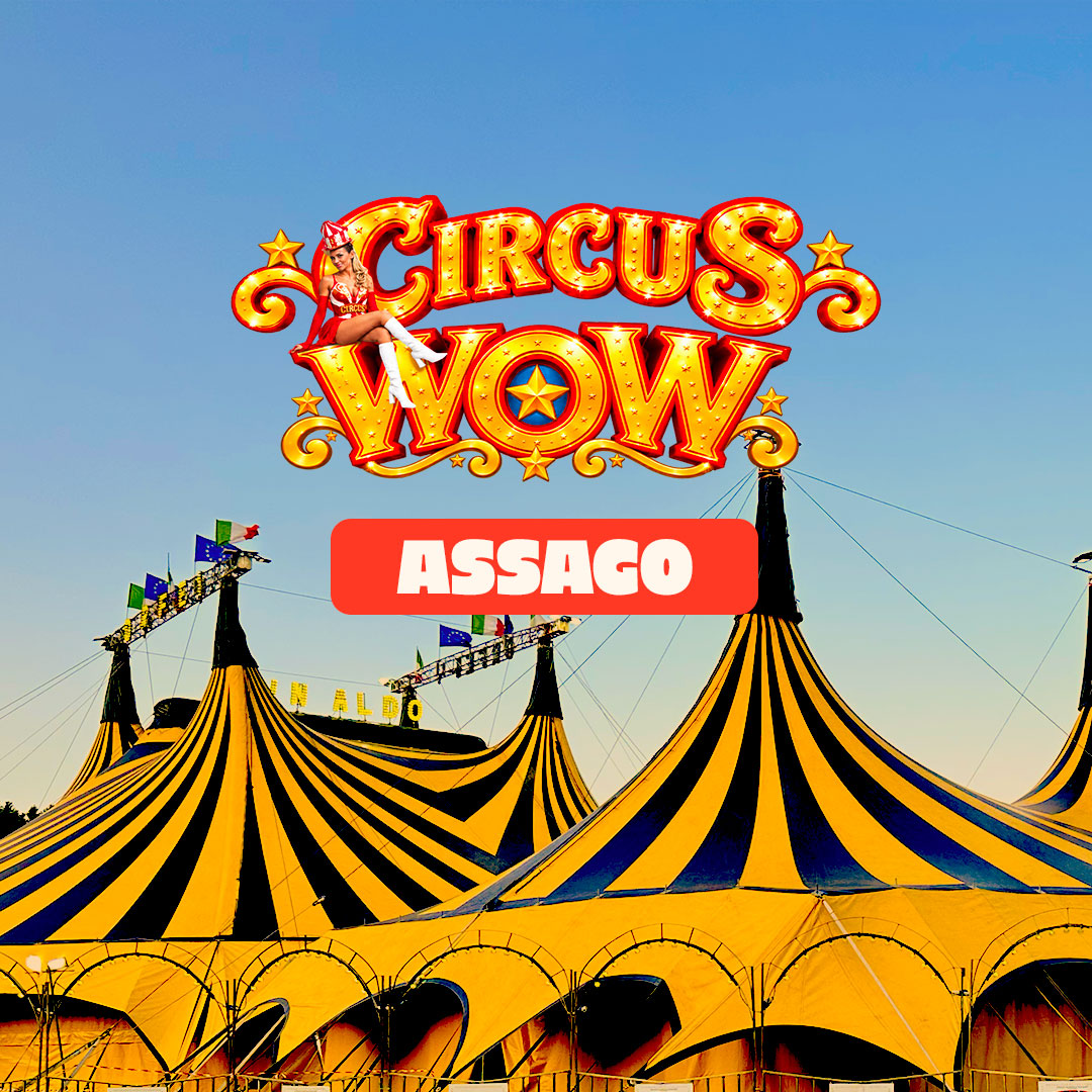Circo Wow ad Assago Milanofiori dal 6 novembre al 13 dicembre 2026