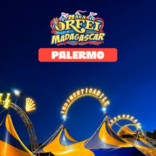 Circo Madagascar Maya Orfei a Palermo dal 25 dicembre al 24 gennaio 2027
