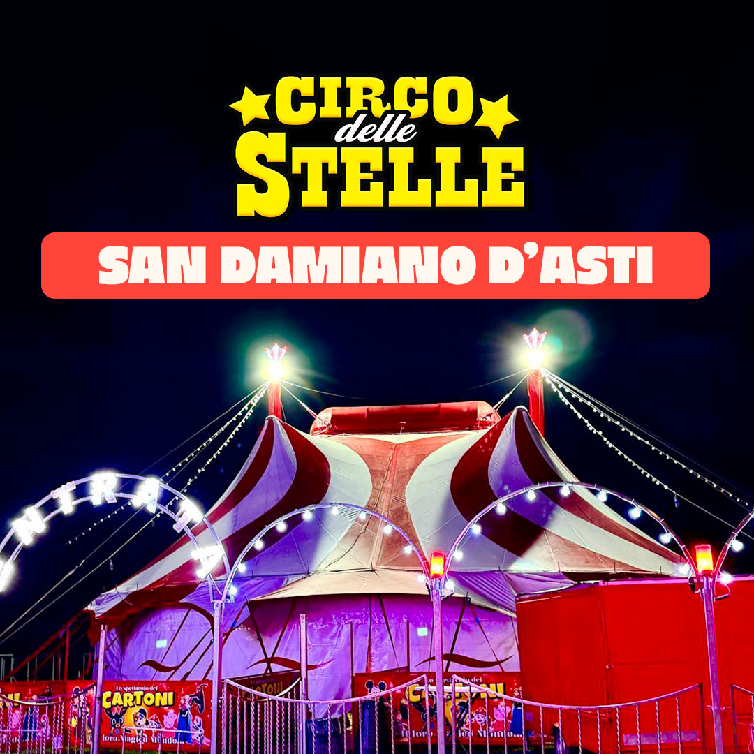 Circo delle Stelle a San Damiano d'Asti dal 25 al 27 settembre